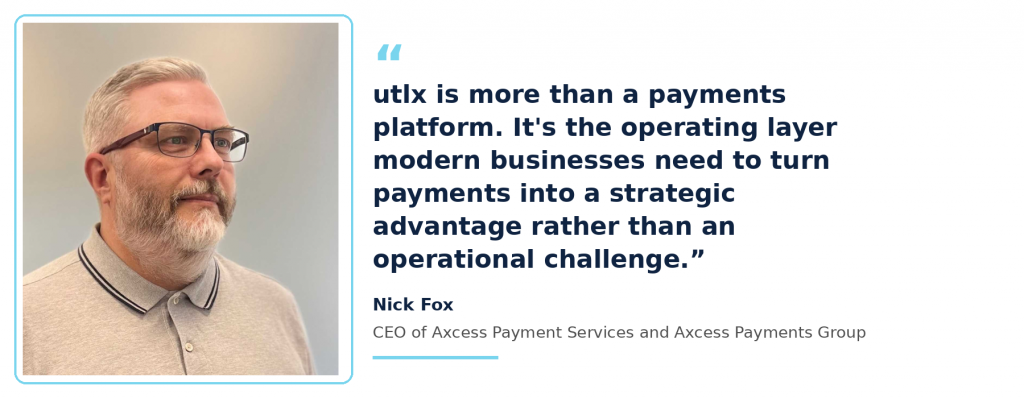 • Nick Fox, CEO of Axcess Payment Services and Axcess Payments Group