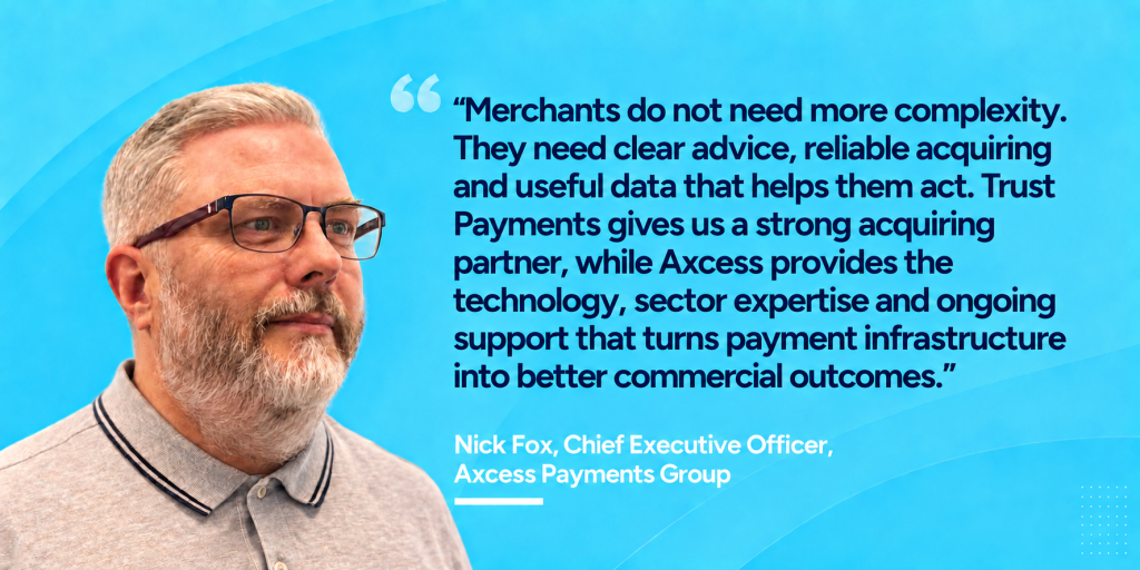 Nick Fox, Chief Executive Officer, Axcess Payments Group